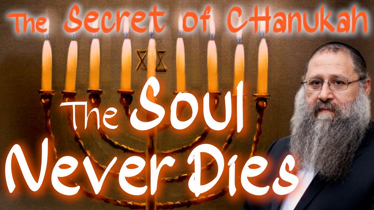 If You Feel Broken Never Give Up - The Soul Lives Forever! A Hanukkah, Chanukah Message