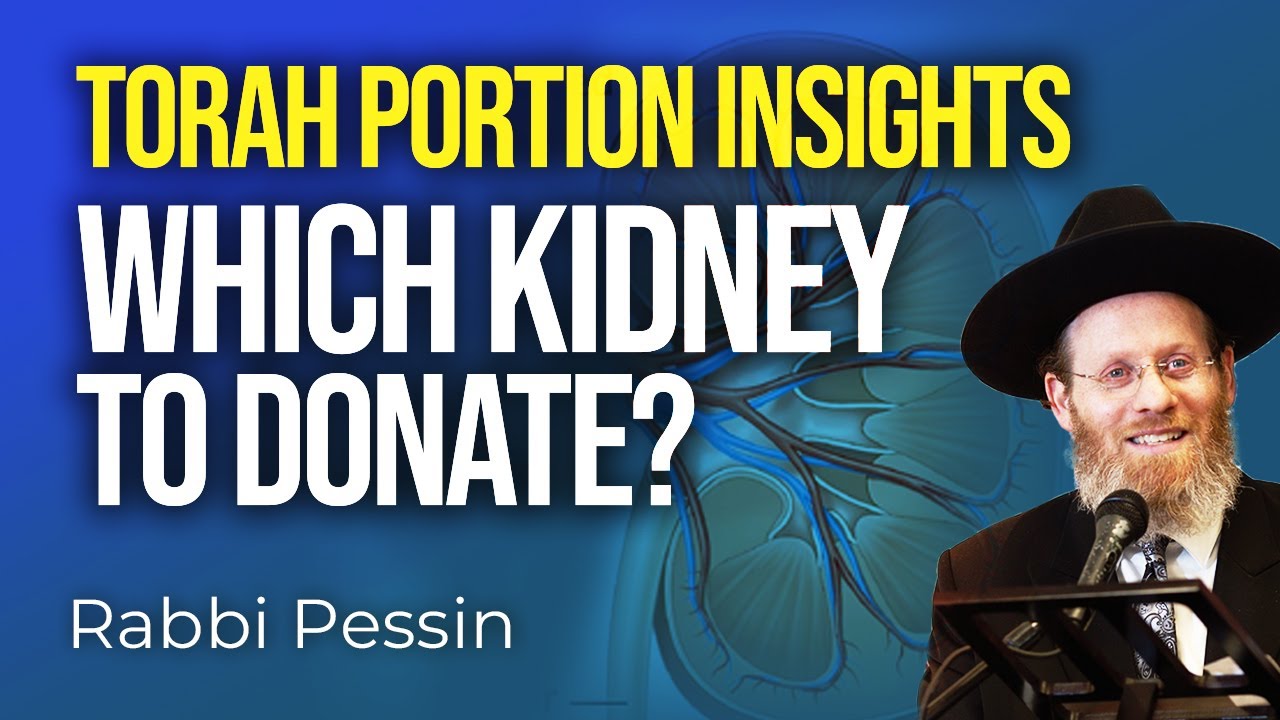 Parashat Mishpatim: Which Kidney To Donate? Respecting Widows & Orphans, Being Pareve & More