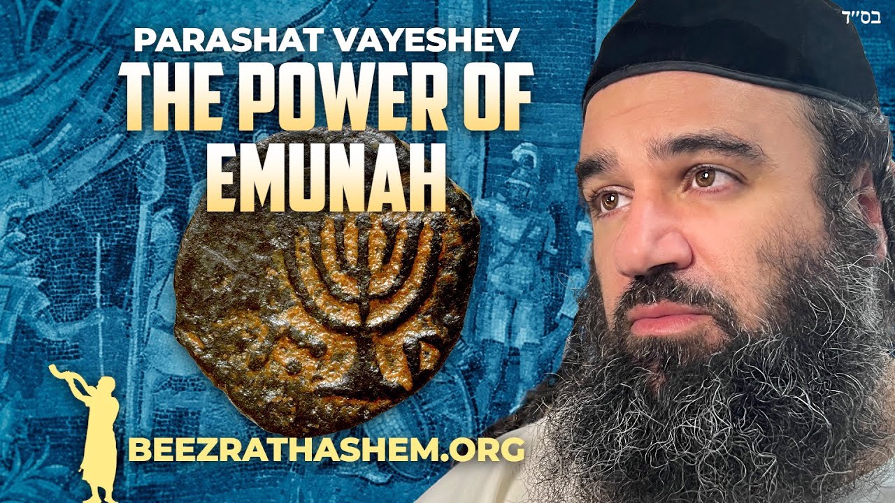 Parashat Vayeshev and The Power of Emunah