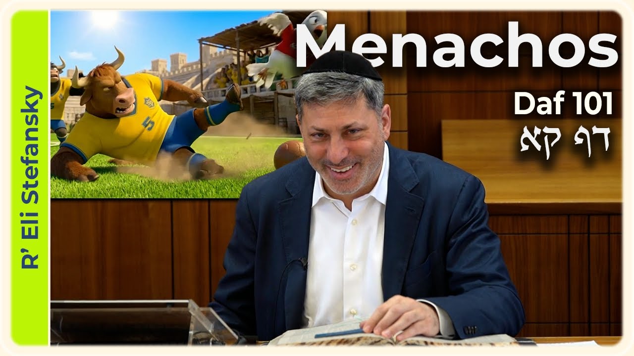 Daf Yomi Menachos Daf 101 by R' Eli Stefansky