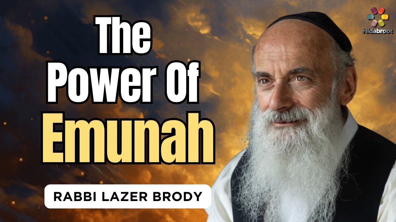 The Language of Emunah: A Path to Deeper Connection - Rabbi Lazer Brody