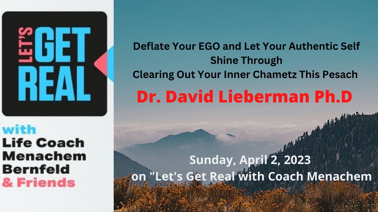 Deflate Your EGO and Let Your Authentic Self Shine Through, DR. David Lieberman,Ph.D. #139