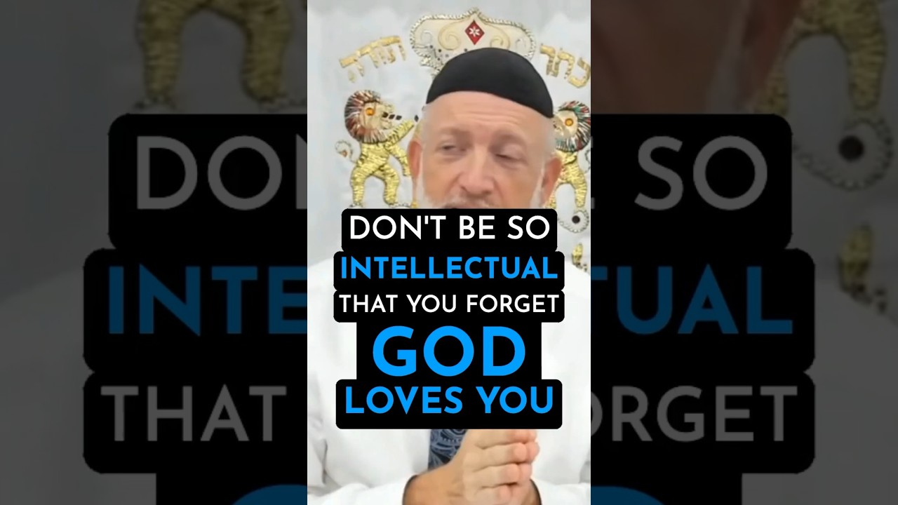 Don't be so INTELLECTUAL that you forget GOD LOVES YOU