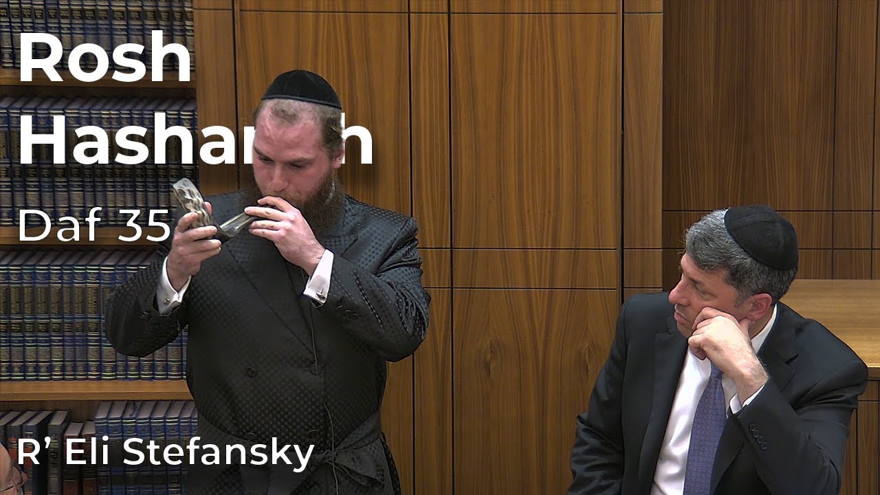 Daf Yomi Rosh Hashanah Daf 35 by R’ Eli Stefansky