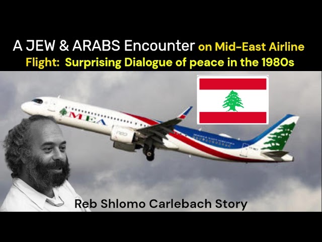 Shlomo Carlebach - Encounters on a Mid-East Airline Flight: A Jew's Surprising Dialogue with Arabs
