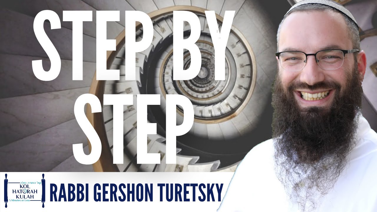 Step By Step - Rabbi Gershon Turetsky
