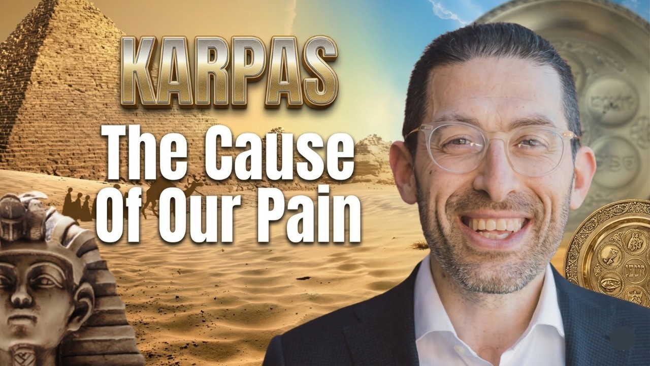 Part 4: Karpas - The Cause of Our Pain - A Walk Through The Passover Seder With Charlie Harary