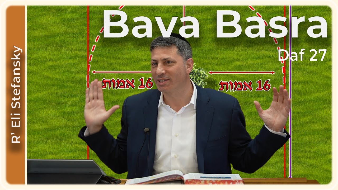 Daf Yomi Bava Basra Daf 27 by R’ Eli Stefansky