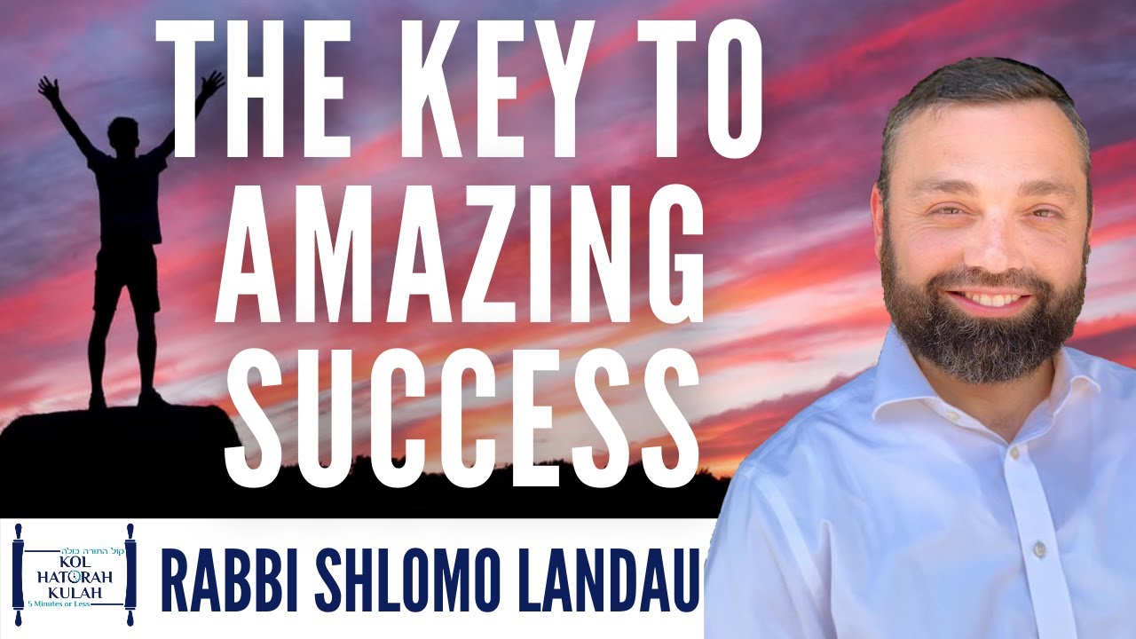 The Key to Amazing Success - Rabbi Shlomo Landau