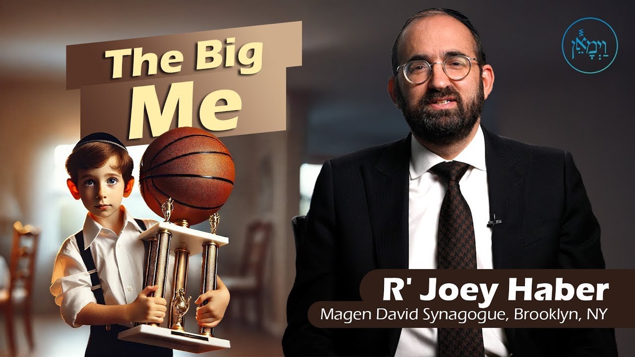 The Big Me - Rabbi Joey Haber