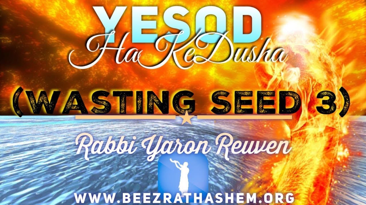 YESOD HaKeDusha (Wasting Seed 3)