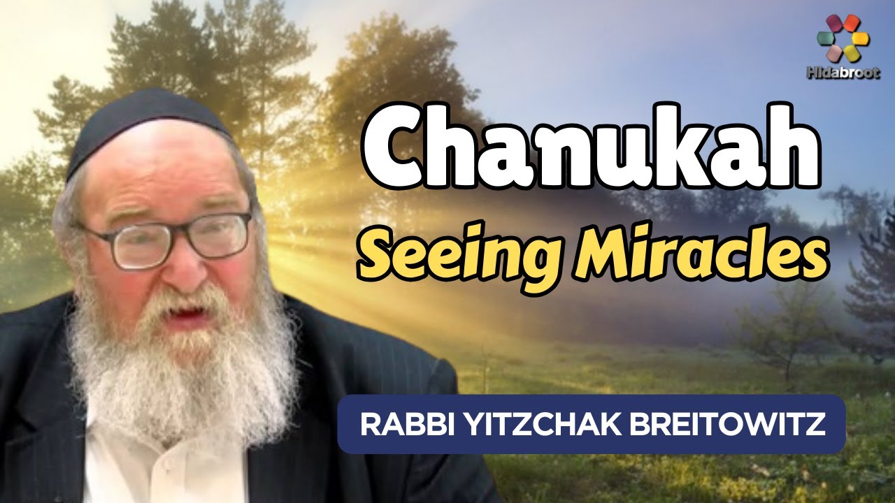 Nature is Miraculous: The Miracle of Chanukah - Rabbi Yitzchak Breitowitz