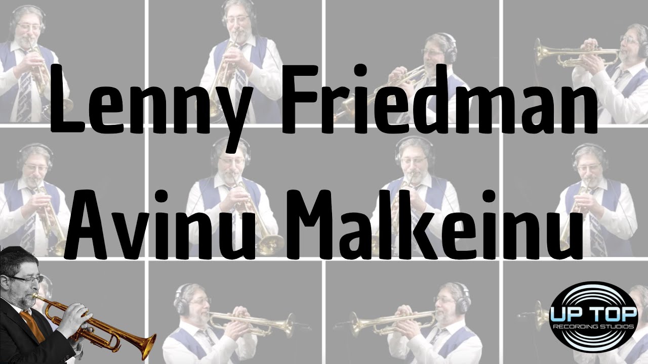 Lenny Friedman - Avinu Malkeinu |   לני פרידמאן - אבינו מלכנו