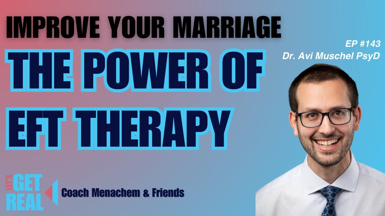 The Art of Showing Up and Being Present in Your Marriage, Dr. Avi Muschel PsyD # 143