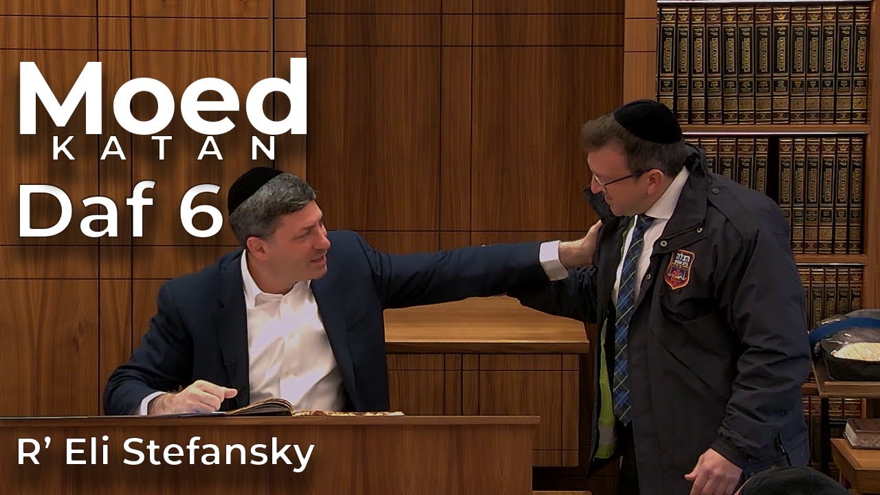 Daf Yomi Moed Katan Daf 06 by R’ Eli Stefansky