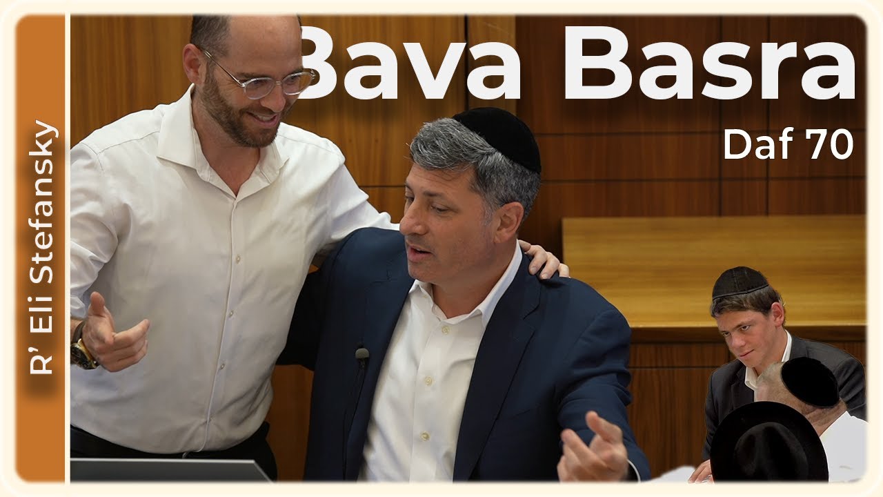 Daf Yomi Bava Basra Daf 70 by R’ Eli Stefansky