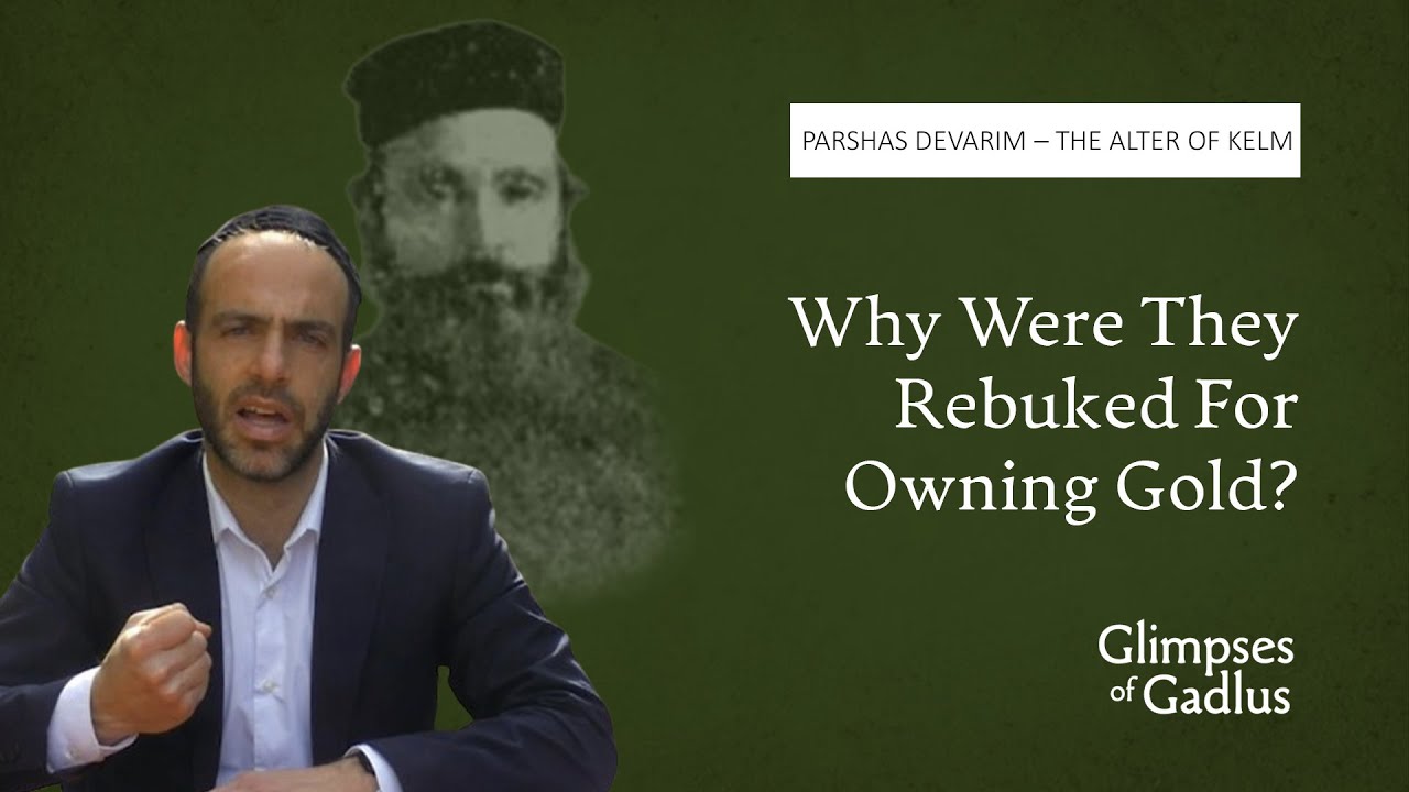 Rabbi Chaim Gross - Why Were They Rebuked for Owning Gold?
