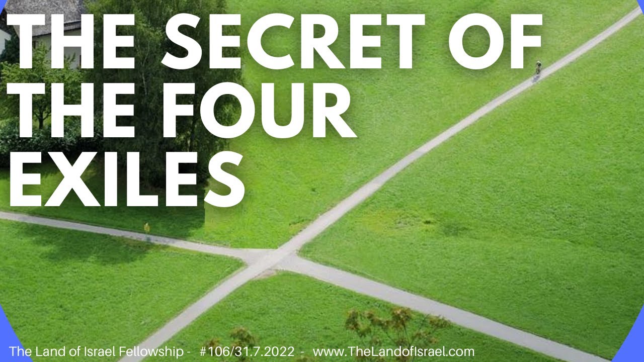 The Secret of the Four Exiles - Ari Abramowitz: The Land of Israel Fellowship