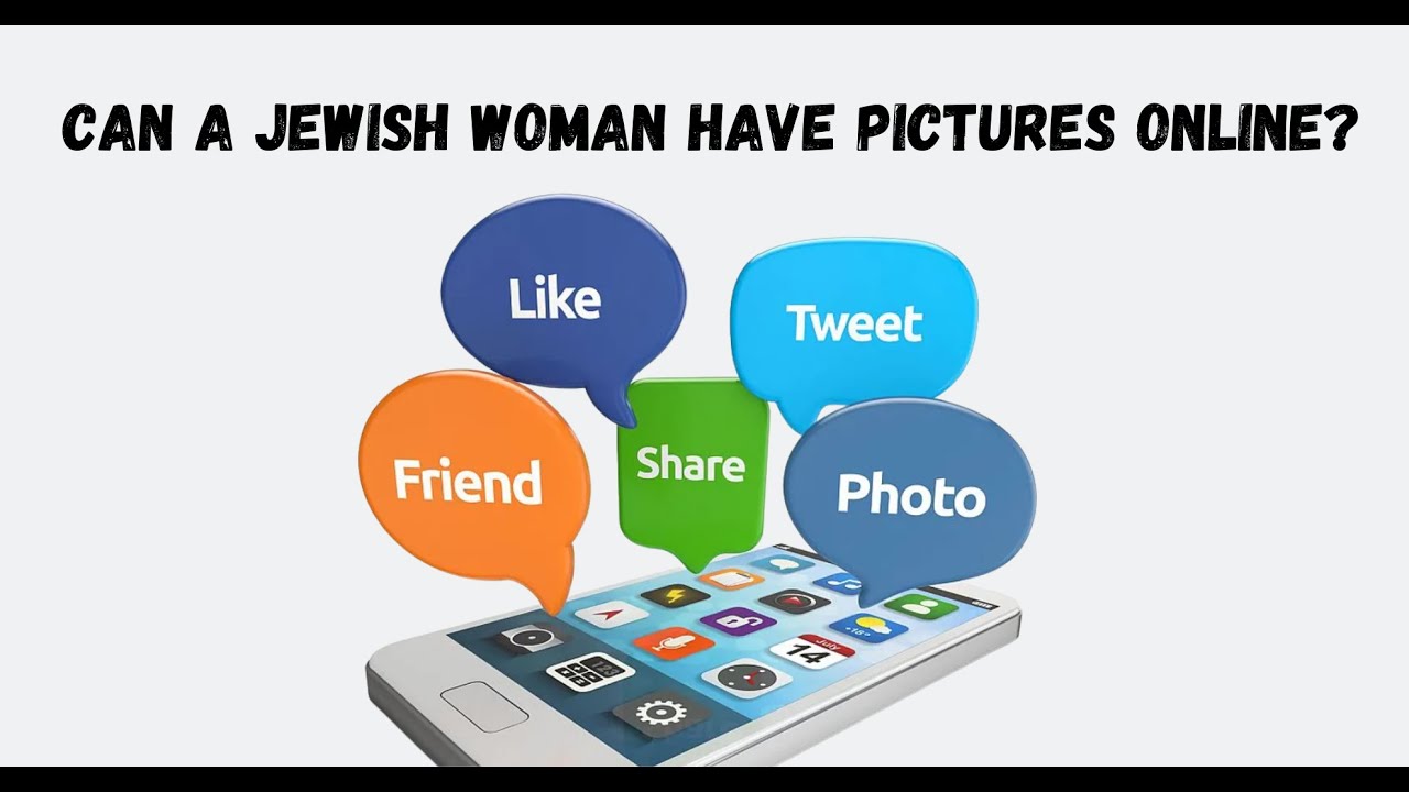 Can A Jewish Woman Have Pictures Online?
