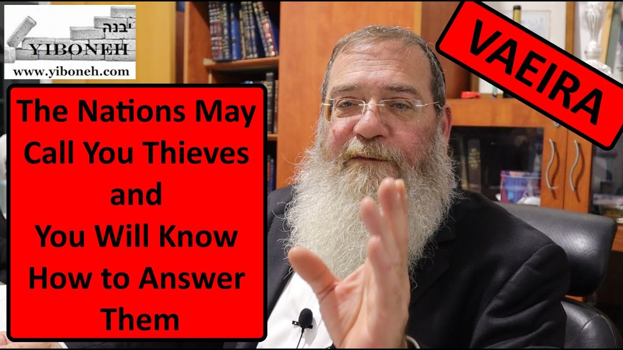 The Nations May Call You Thieves and You Will Know How to Answer Them with Rabbi Aaron Dovid Poston