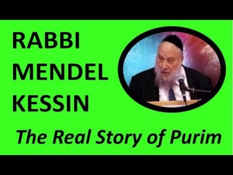 Rabbi Mendel Kessin: The Real Story of Purim