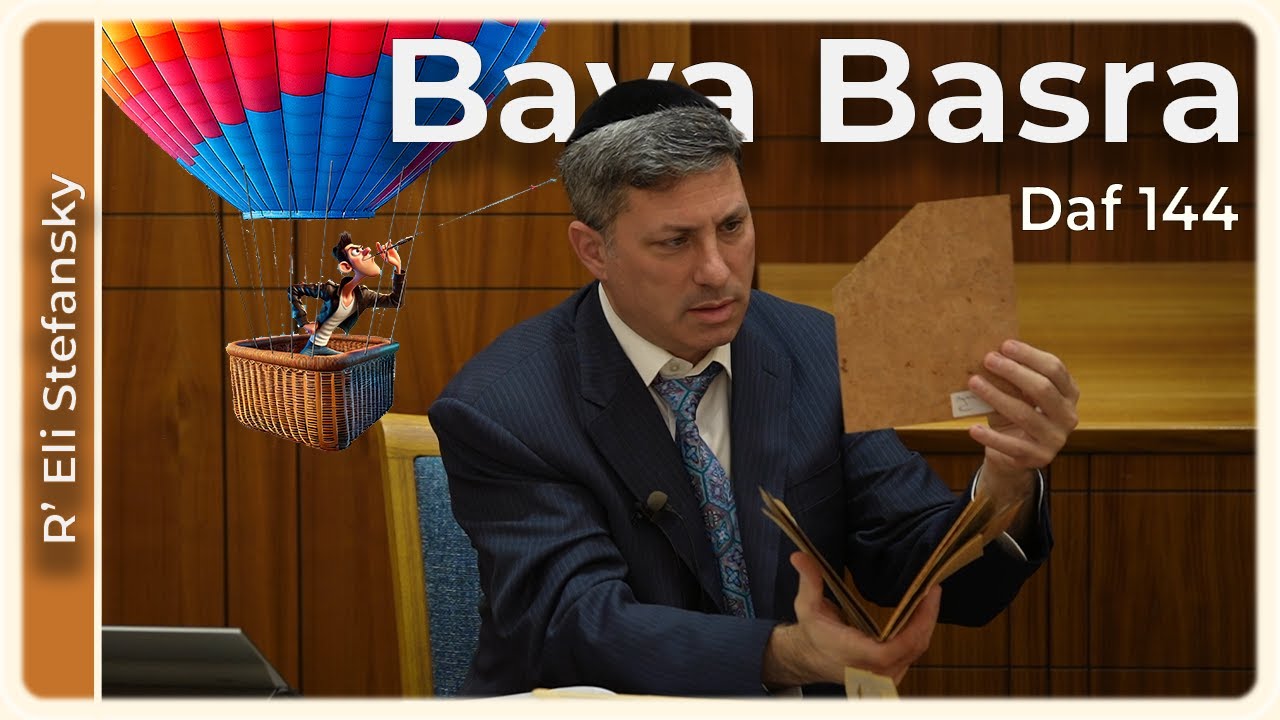 Daf Yomi Bava Basra Daf 144 by R’ Eli Stefansky