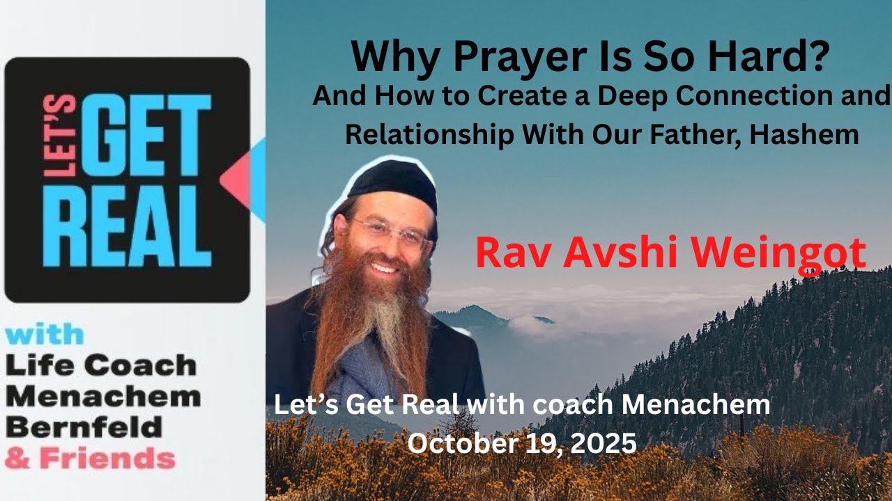 Why Prayer Is So Hard? How to Turn It into a Deep Connection with Hashem, Rav Avshi Weingot, # 246