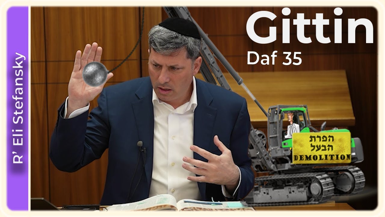 Daf Yomi Gittin Daf 35 by R’ Eli Stefansky