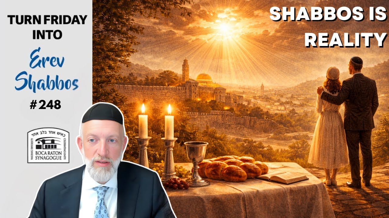 Shabbos: A Day of Remembering What Matters | Turn Friday into Erev Shabbos #248