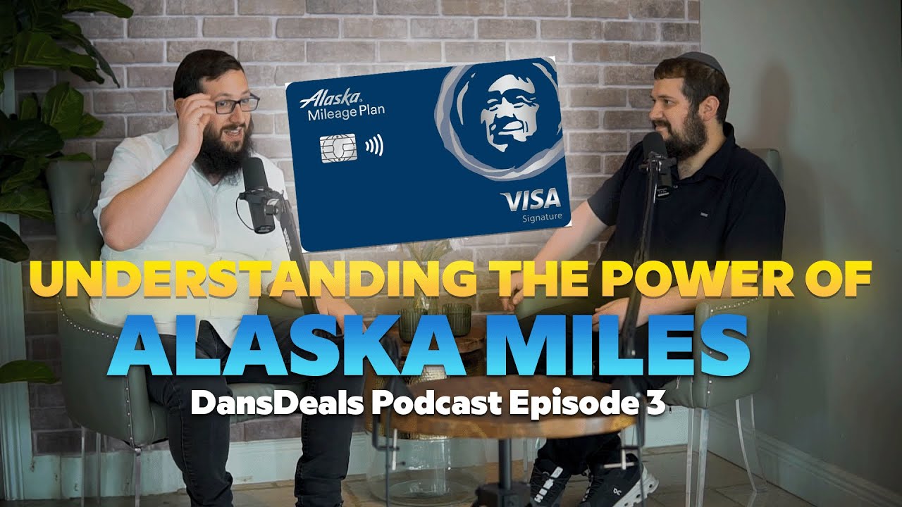 Unlocking the Power of Alaska Airlines Miles: A Deep Dive | DansDeals Podcast Ep 3
