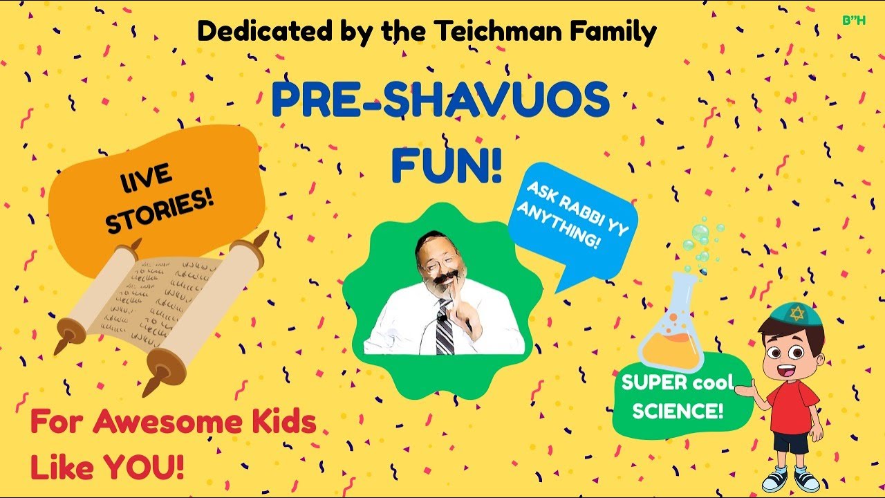 Pre-Shavuos Children's Program - Ask Rabbi YY Anything, Stories, Science, & Fun!
