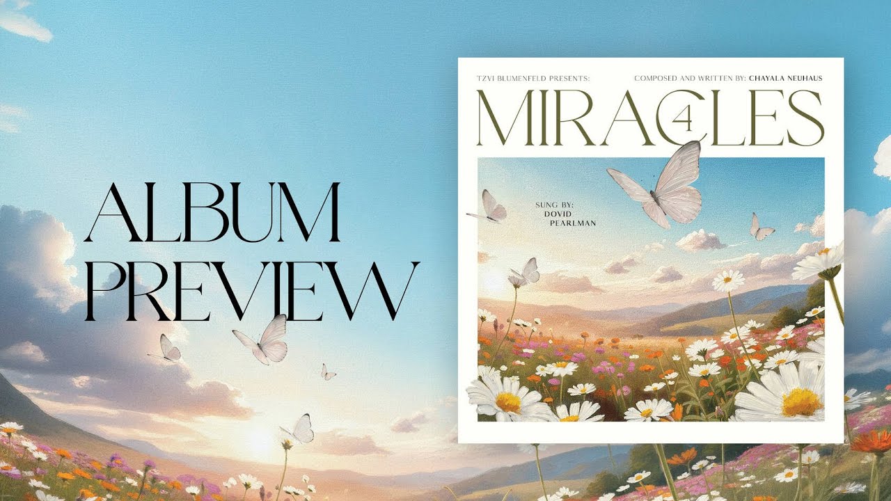 Miracles 4 - Album Preview (Sung by Dovid Pearlman) Composed & Written by Chayala Neuhaus