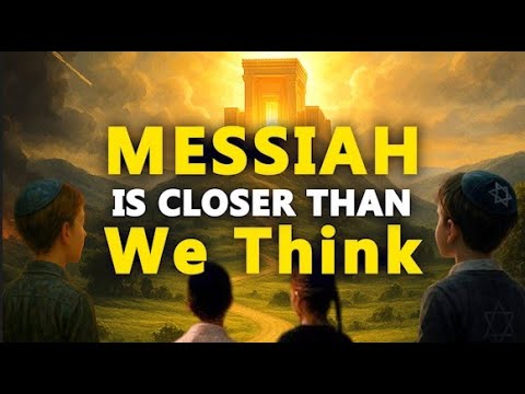 We Can Become the Generation that Brings the Redemption & The Messianic Era