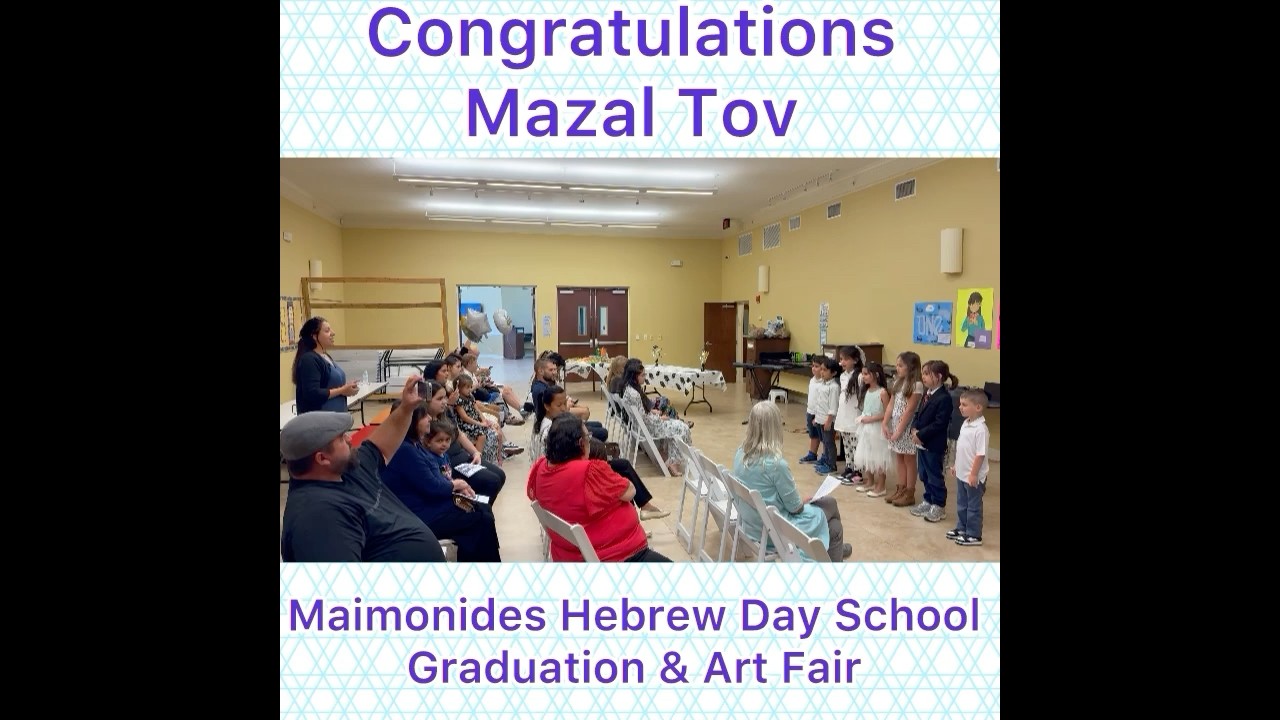 Maimonides Hebrew Day School Graduation & Art Fair Congratulations Mazal Tov