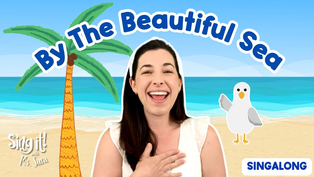 Ms. Sara Sings Classic Song By The Beautiful Sea | Singalong for Kids | Toddler Ocean Songs