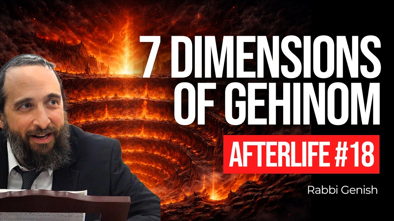 Gehinom: 7 Levels Revealed. Is it Hot? (Afterlife #18)