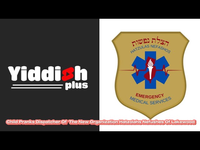 Child Pranks Dispatcher Of The New Organization Hatzolahs Nefushes Of Lakewood