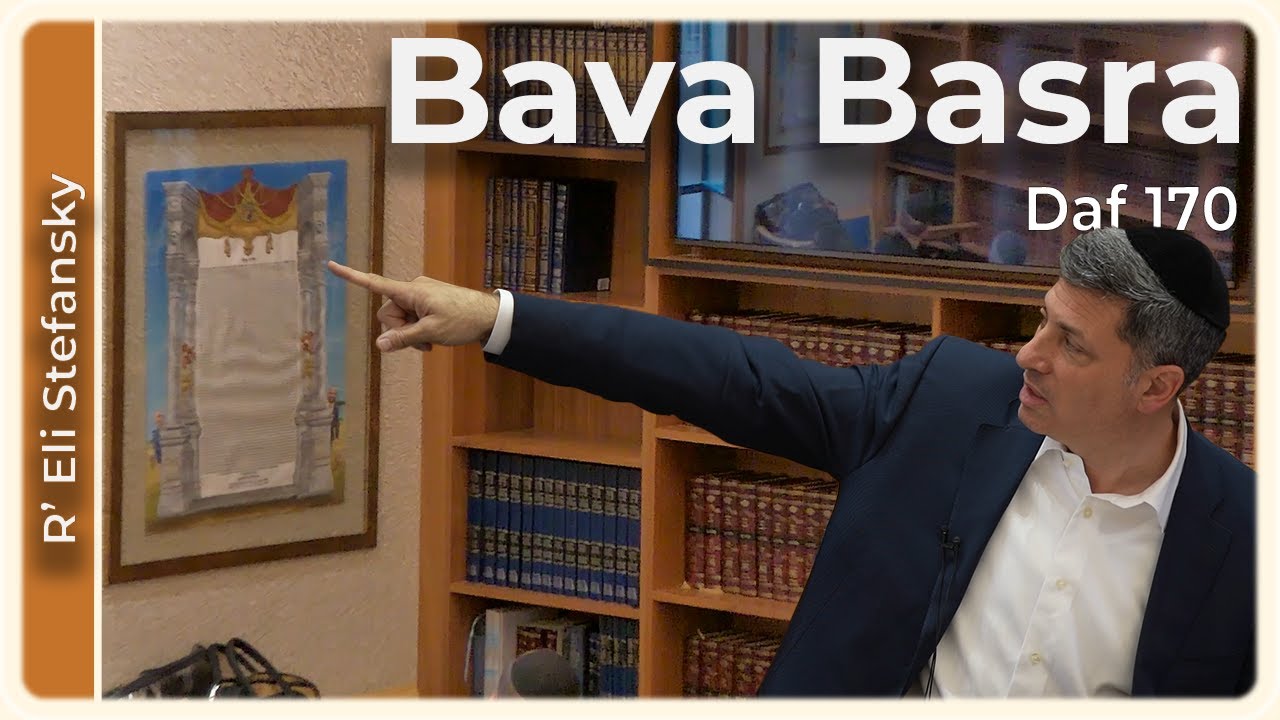Daf Yomi Bava Basra Daf 170 by R’ Eli Stefansky