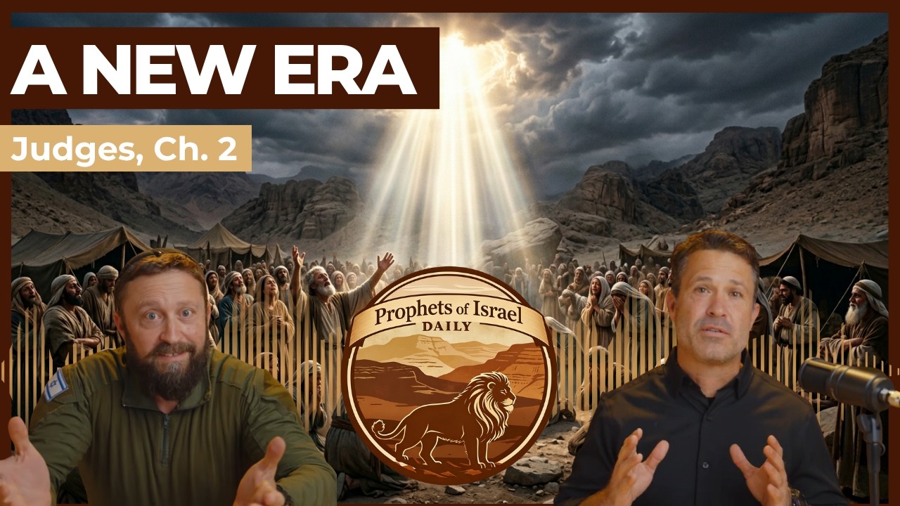 Judges, Chapter 2 - A New Era | Prophets of Israel Daily