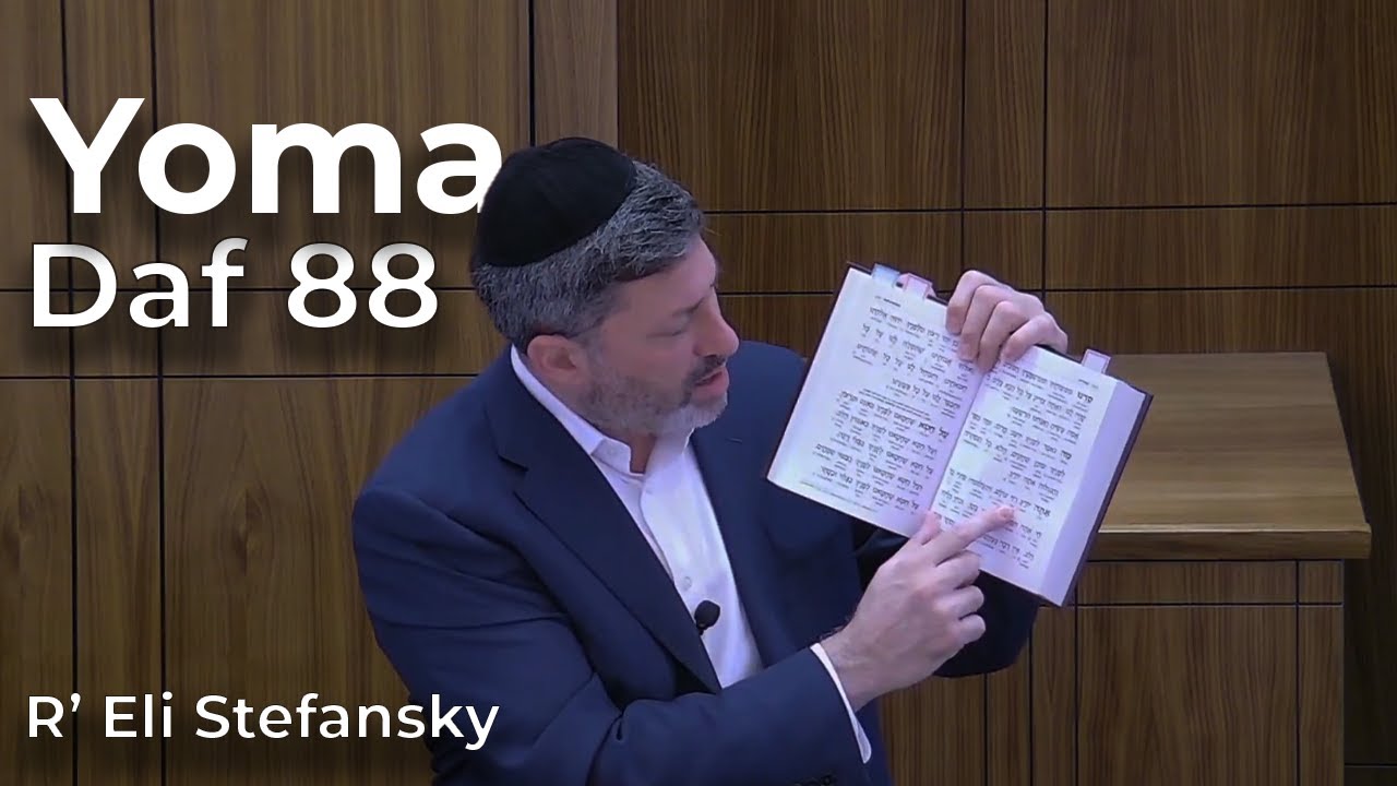 Daf Yomi Yoma Daf 88 by R’ Eli Stefansky (Audio problem for the first 4 mins only)