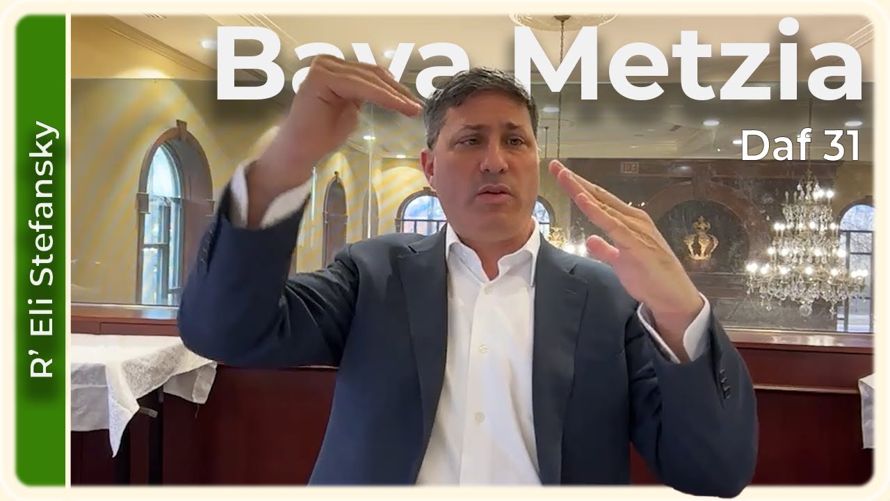 Daf Yomi Bava Metzia Daf 31 by R’ Eli Stefansky