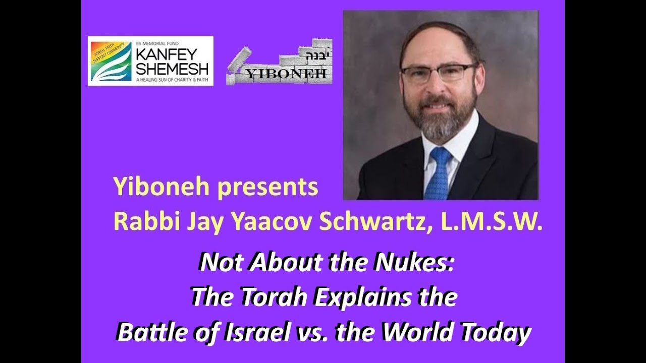 Not About the Nukes: The Torah Explains the Battle of Israel vs. the World Today