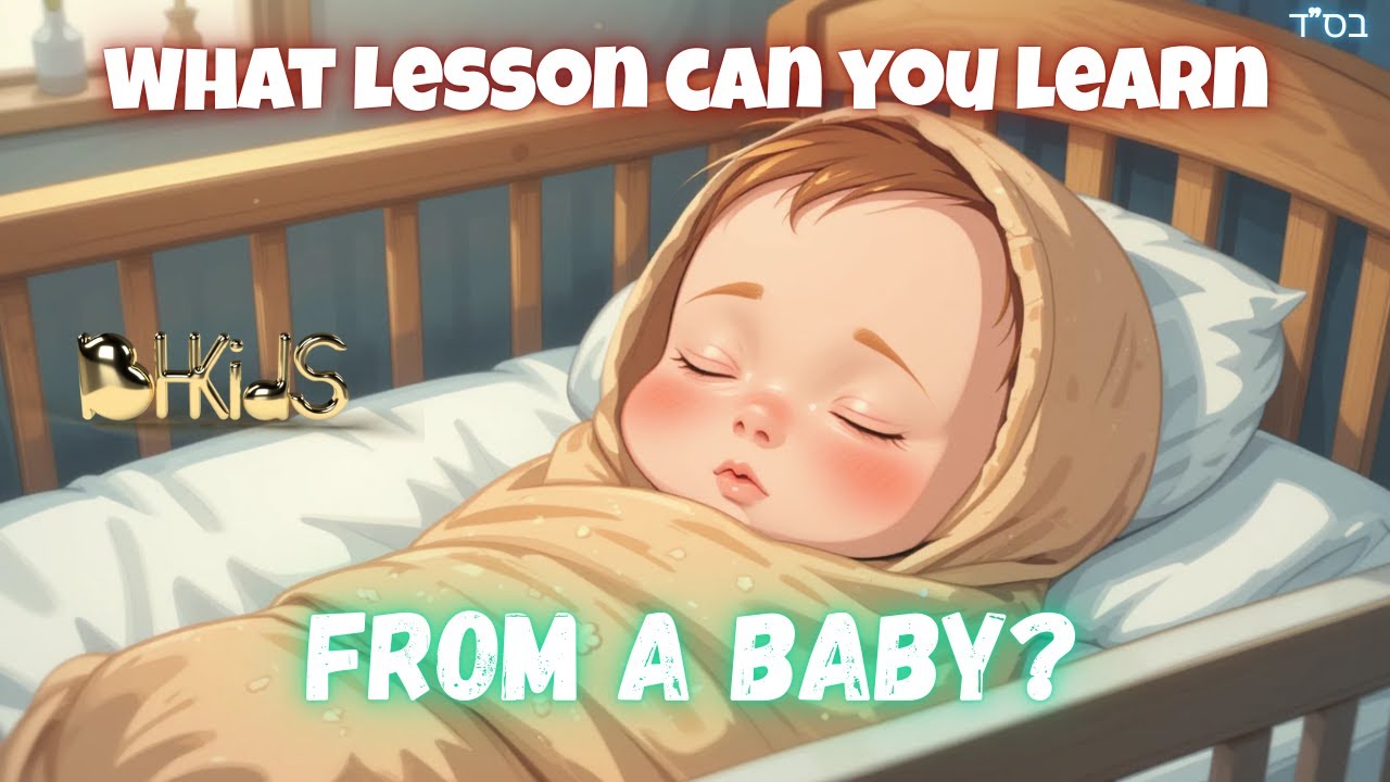 Learning Life Lessons From A Baby | TORAH FOR KIDS AI