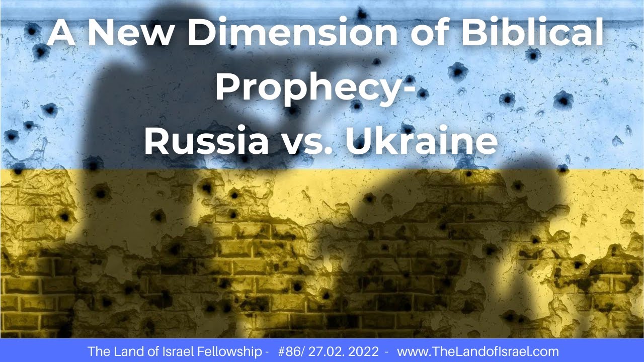 A New Dimension of Biblical Prophecy-Russia vs. Ukraine-Jeremy Gimpel: The Land of Israel Fellowship