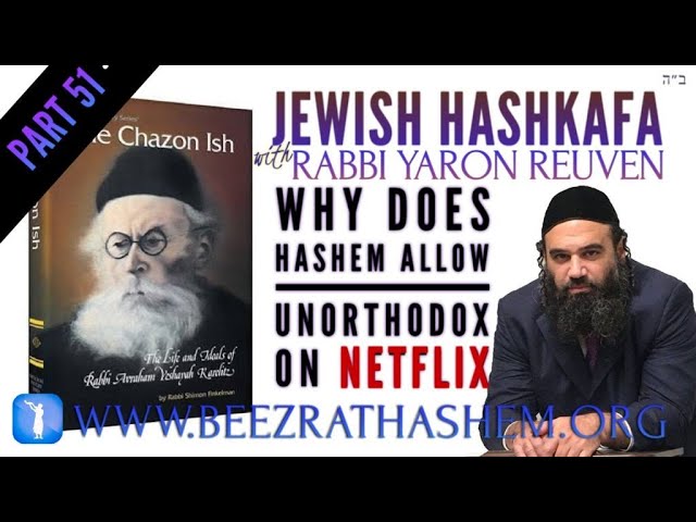 WHY DOES HASHEM ALLOW UNORTHODOX ON NETFLIX - Jewish HaShkafa (51)