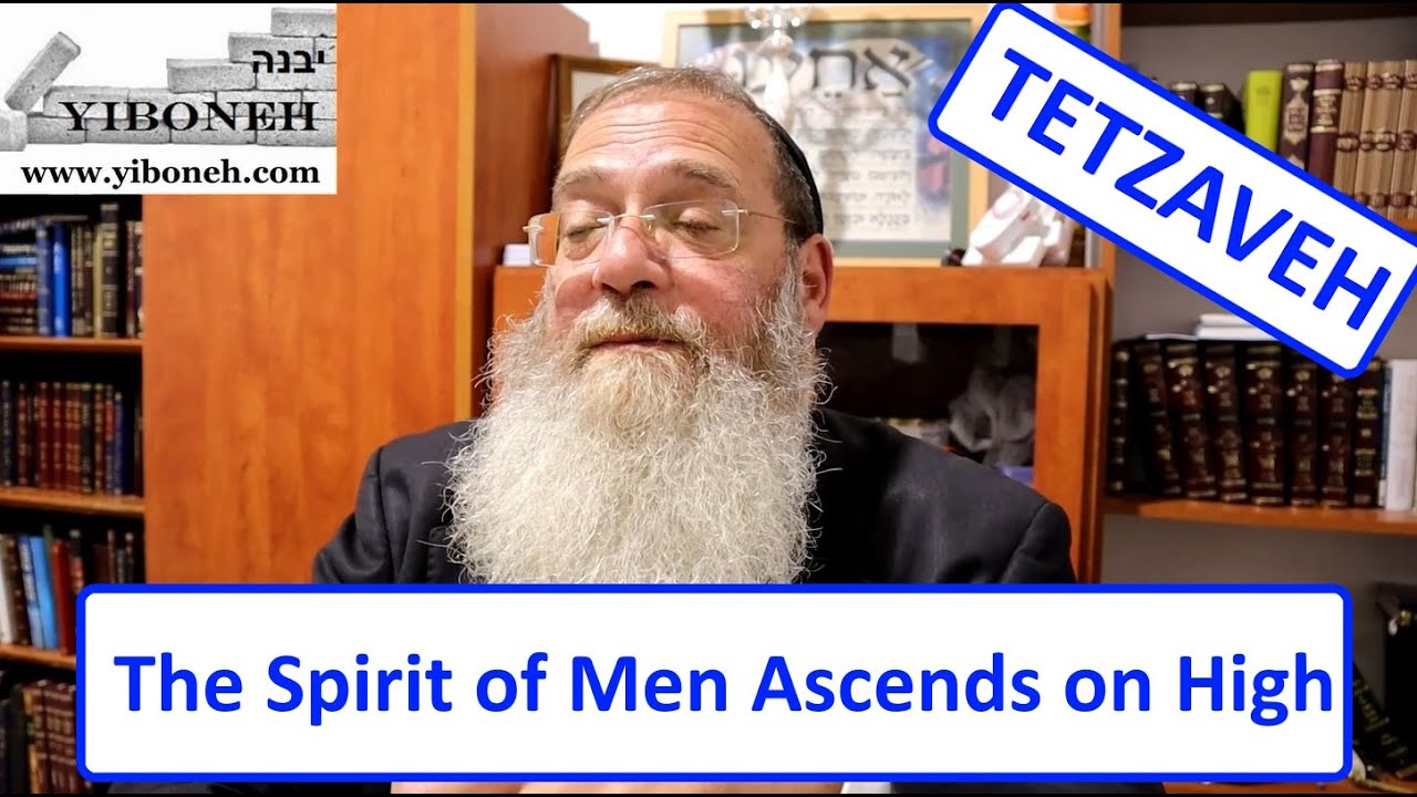 The Spirit of Men Ascends on High with Rabbi Aaron Dovid Poston