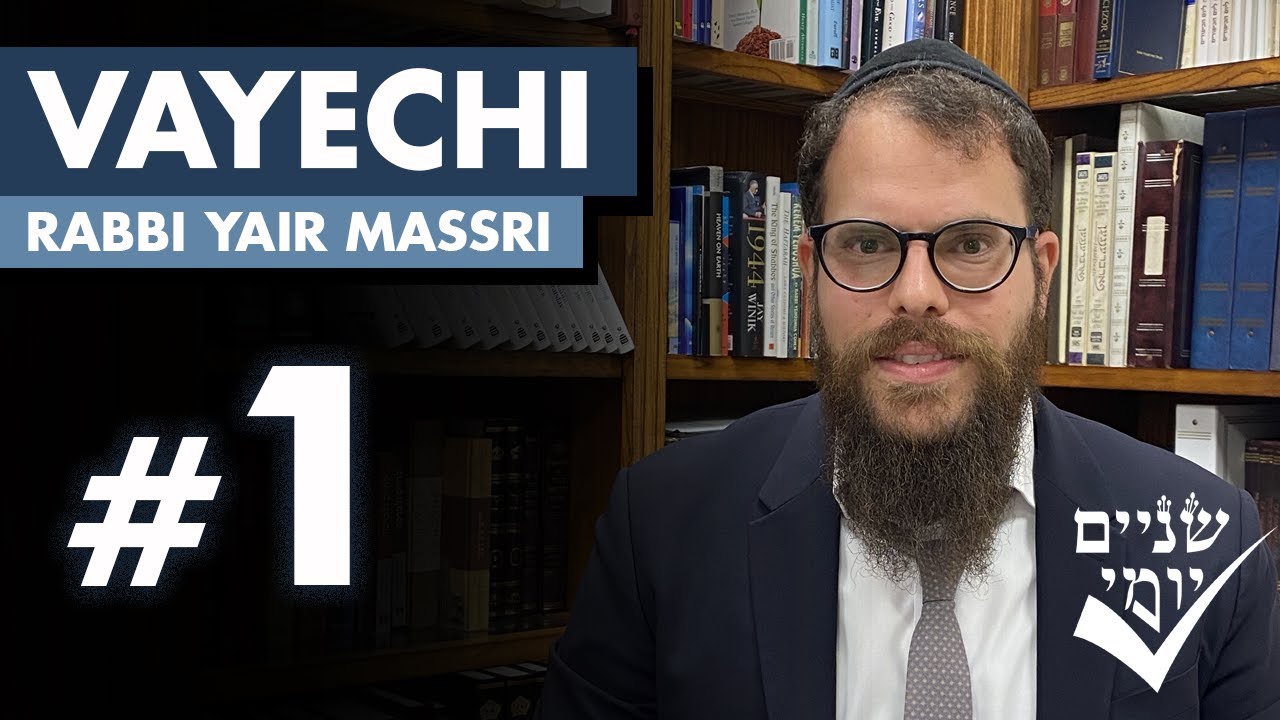 Shnayim Yomi - Vayechi - Rishon - #1