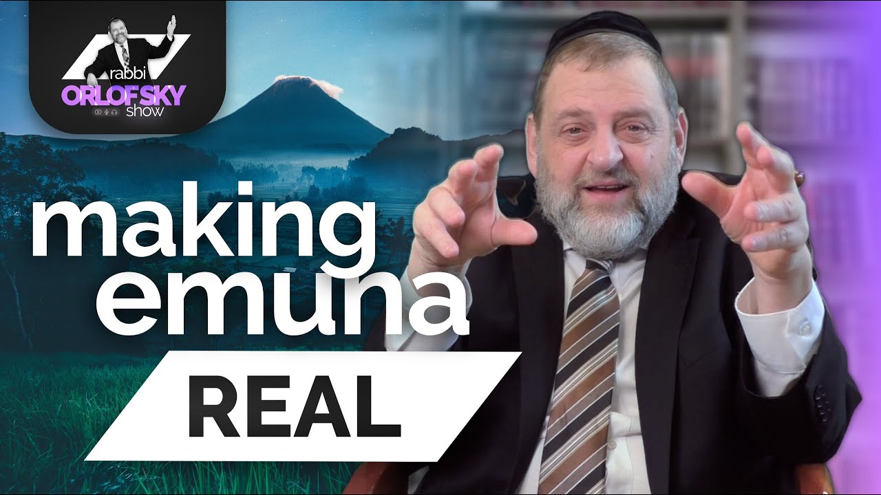 Making Emuna Real (Ep. 158)