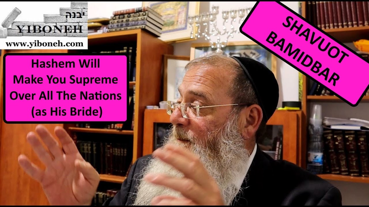 Hashem Will Make You Supreme Over All The Nations (as His Bride) with Rabbi Aaron Dovid Poston