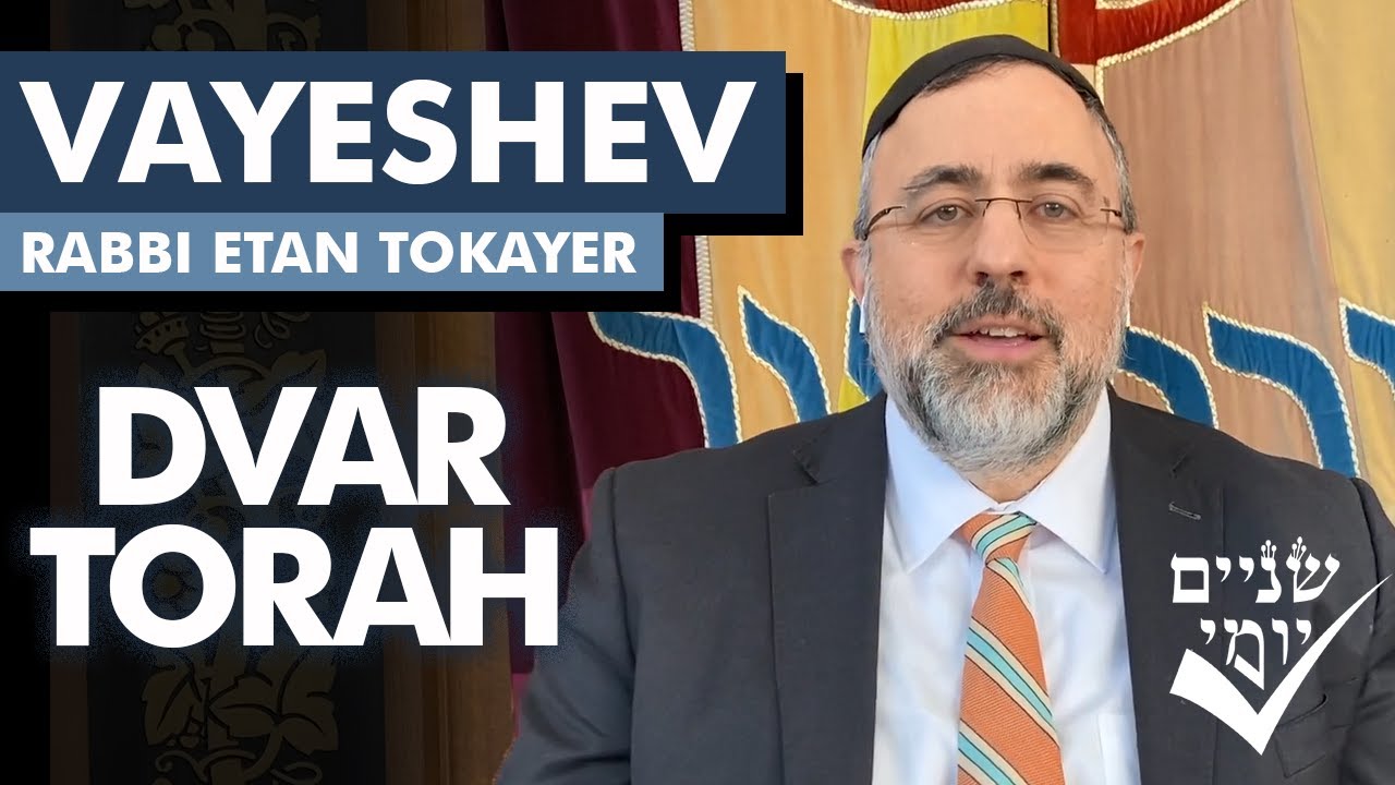 Shnayim Yomi - Vayeshev - D'var Torah